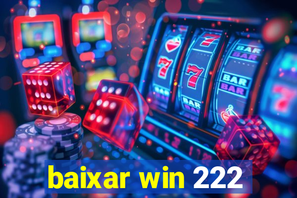 baixar win 222